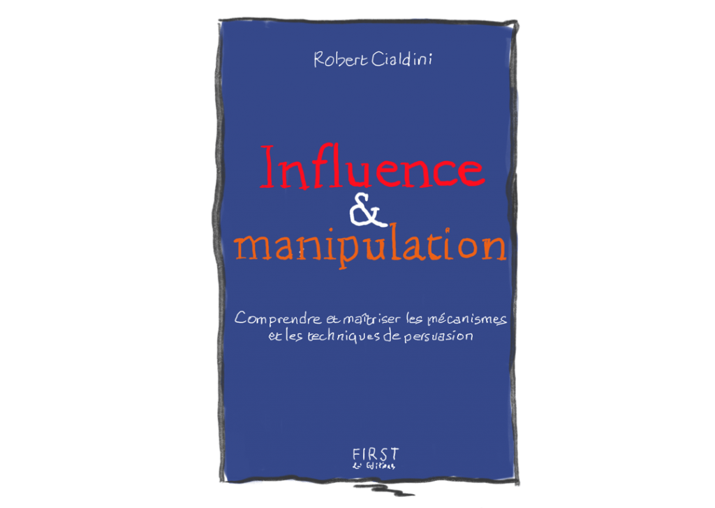 Influence et Manipulation de Robert Cialdini