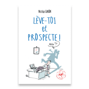 Livre Lève-Toi et Prospecte !®